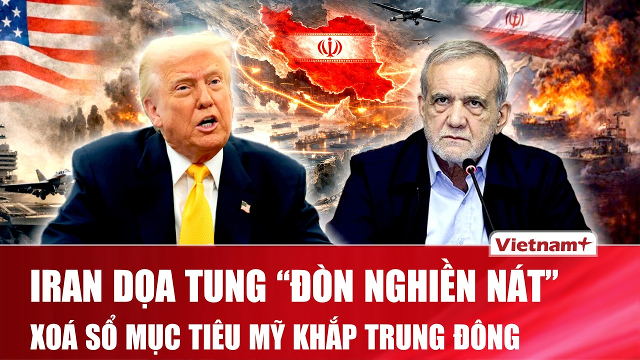 Thời sự Quốc tế sáng 13/7: Iran tuyên bố giáng “đòn đáp trả nghiền nát”, các căn cứ Mỹ vào tầm ngắm