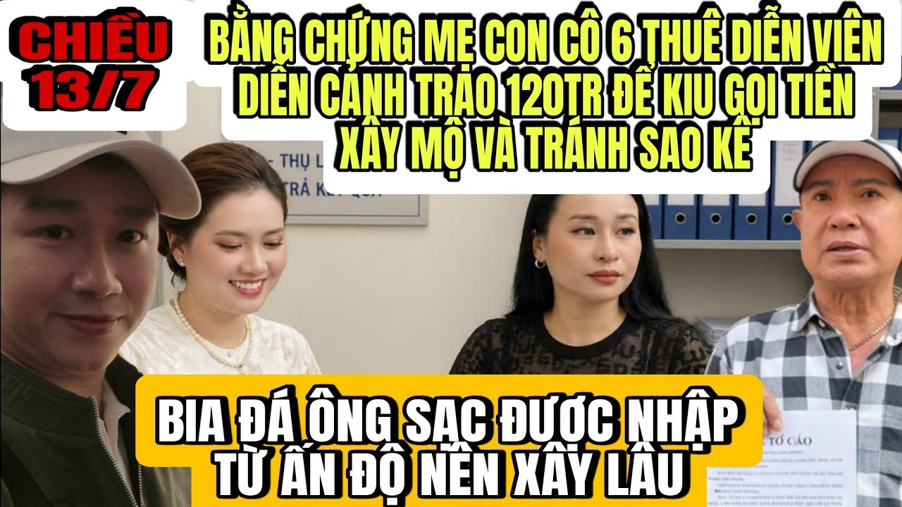 Mẹ Con Cô 6 Thuê Diễn Viên Diễn Cảnh Trao 120Tr Để Chim Mồi Kiu Gọi Thêm Tiền Xây Mộ Và Tránh Sao Kê