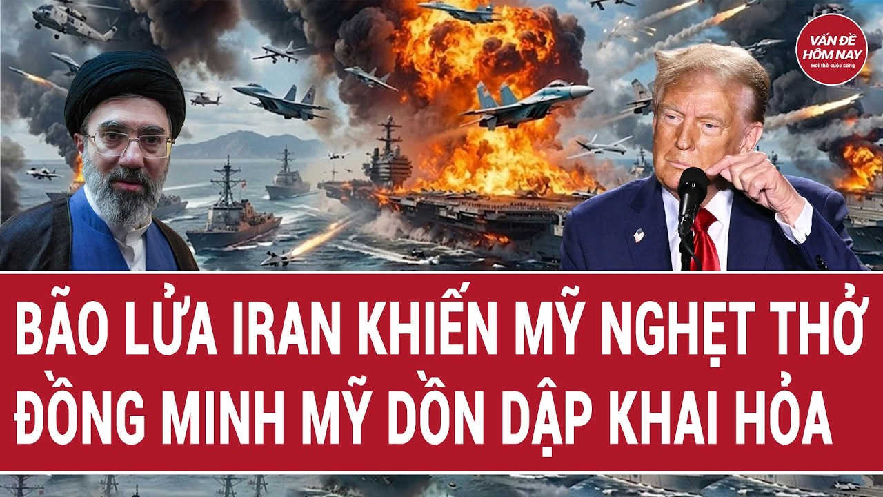 Thời sự quốc tế: Bão lửa Iran khiến Mỹ “nghẹt thở”; Đồng minh Mỹ dồn dập khai hỏa