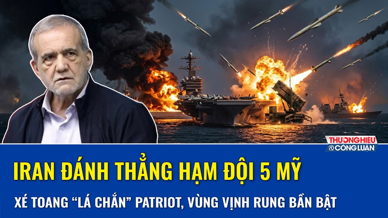 Iran giã “bão lửa” đánh thẳng Hạm đội 5 Mỹ, xé toang “lá chắn thép” Patriot, Vùng Vịnh rung bần bật