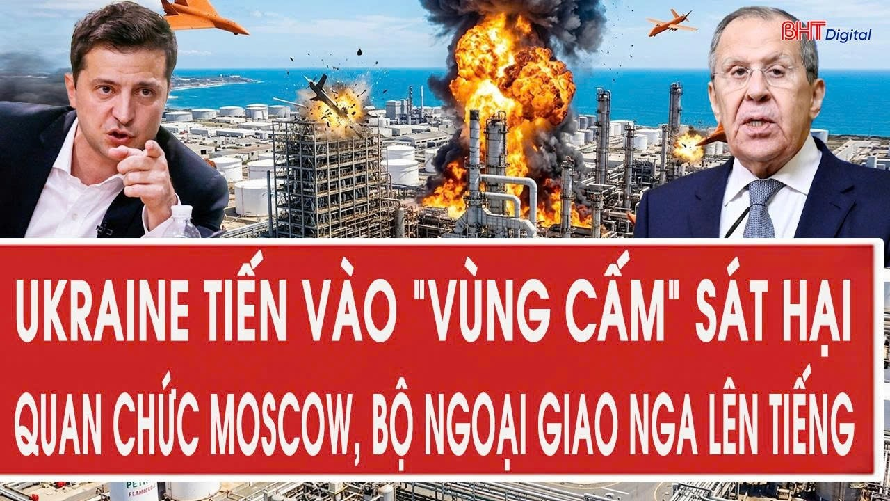 Tâm điểm 17/7: Ukraine tiến vào “vùng cấm” sát hại quan chức Moscow, Bộ Ngoại giao Nga lên tiếng