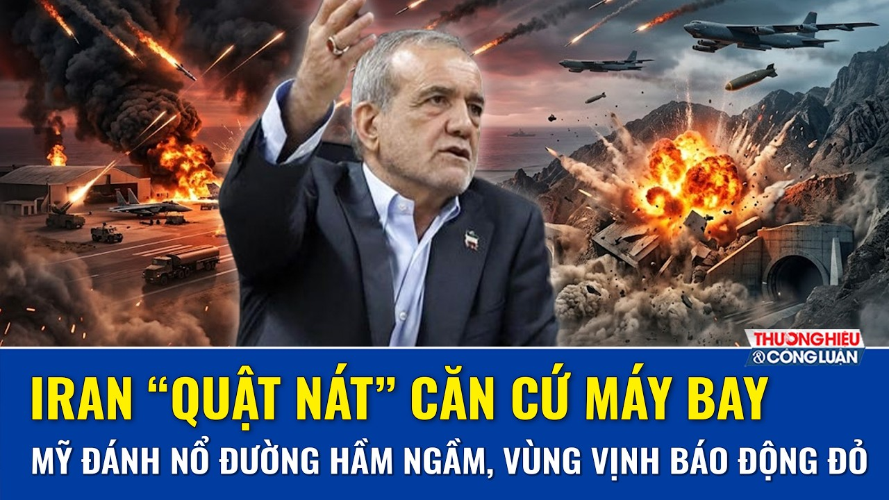 Thời sự Quốc tế sáng 19/7: Iran “quật nát” căn cứ máy bay, Mỹ đánh nổ đường hầm, Vùng Vịnh báo động