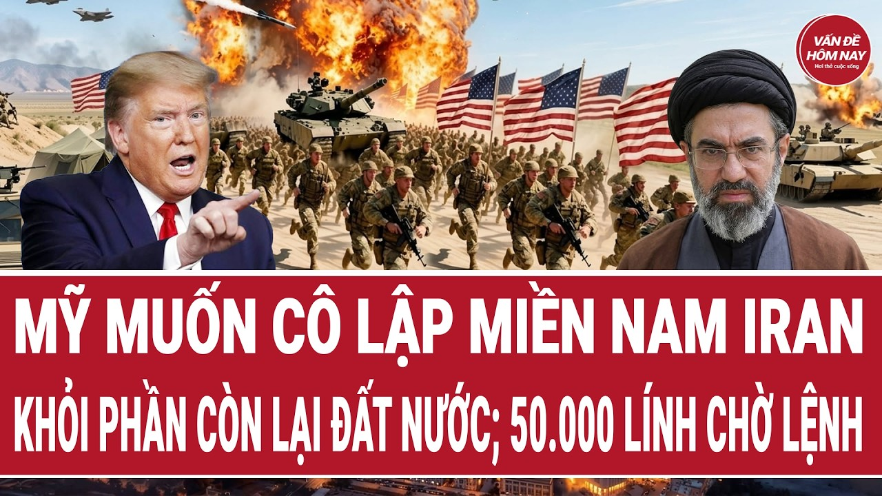 Bản tin thế giới 20/7: Mỹ muốn cô lập miền Nam Iran khỏi phần còn lại đất nước; 50.000 lính chờ lệnh