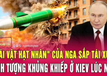 Điểm nóng quốc tế: “Quái vật hạt nhân” của Nga sắp tái xuất; Cảnh tượng khủng khiếp ở Kiev lúc này