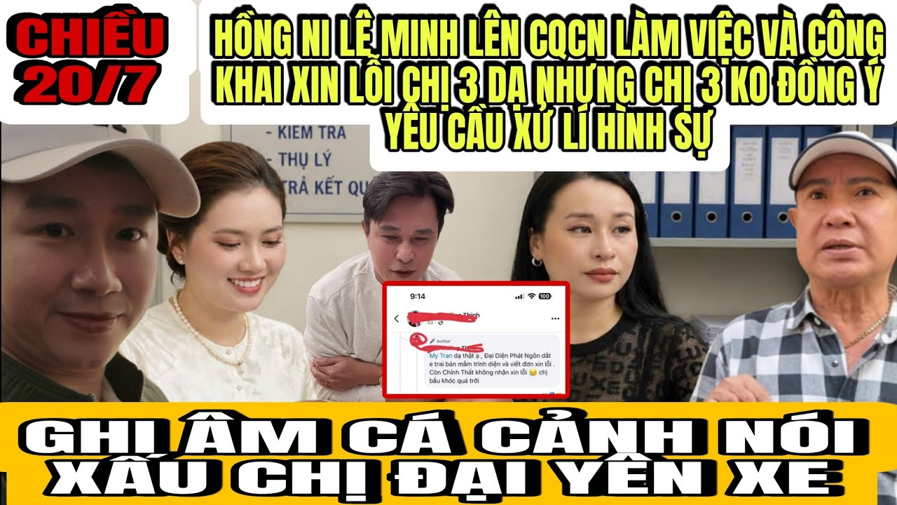 Hồng Ni Lê Minh Lên CQCN Làm Việc Công Khai Xin Lỗi Chị 3 Dạ Mà Chị 3 Không Đồng Ý Yêu Cầu Khởi Tố