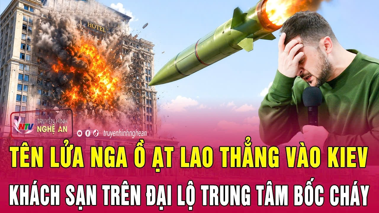 Thời sự quốc tế: Tên lửa Nga ồ ạt lao thẳng vào Kiev, khách sạn trên đại lộ trung tâm bốc cháy
