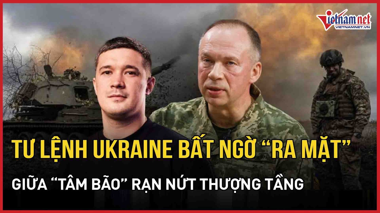 Tổng Tư lệnh Ukraine bất ngờ “ra mặt” giữa “tâm bão” rạn nứt thượng tầng, tuyên bố đáng chú ý