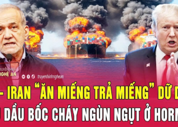 Điểm nóng thế giới 21/7: Mỹ – Iran “ăn miếng trả miếng” dữ dội; Tàu dầu bốc cháy ngùn ngụt ở Hormuz