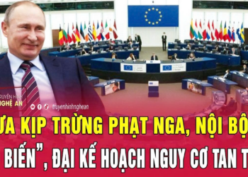 Thời sự quốc tế 22/7: Chưa kịp trừng phạt Nga, nội bộ EU “có biến”, đại kế hoạch nguy cơ tan tành