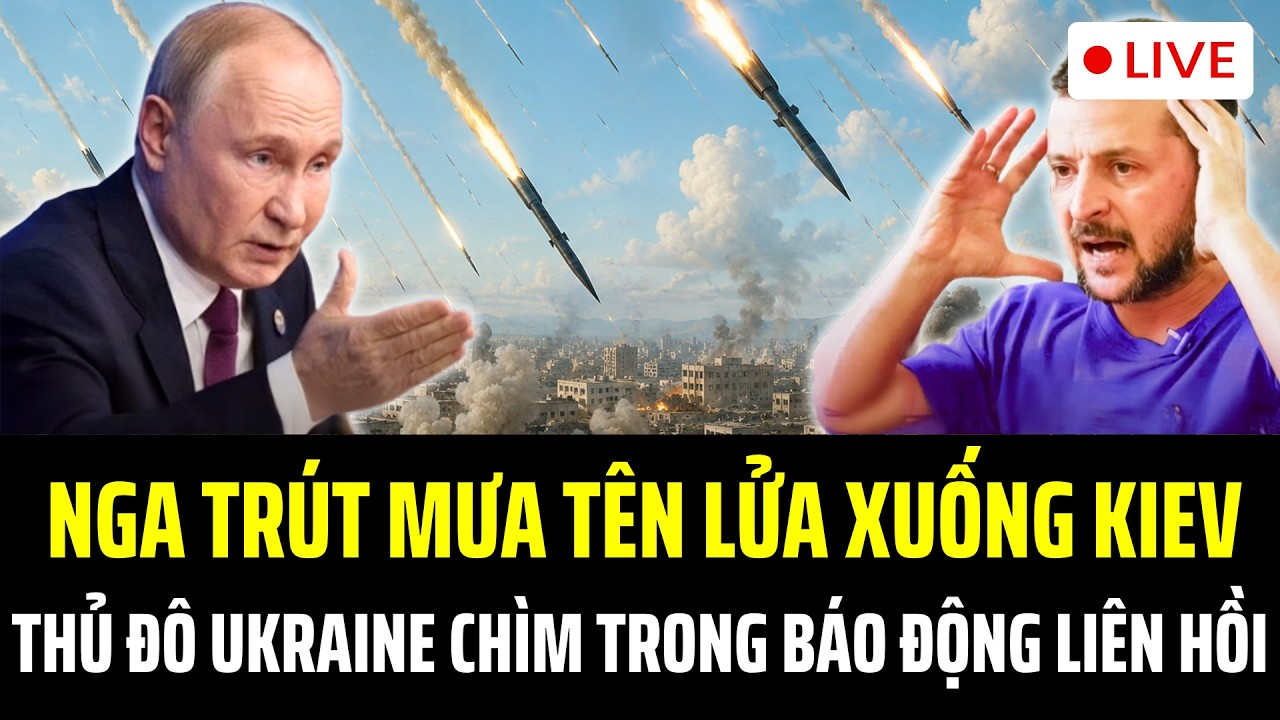 🔴TRỰC TIẾP CỰC NÓNG: NGA TRÚT MƯA TÊN LỬA XUỐNG KIEV THỦ ĐÔ UKRAINE CHÌM TRONG BÁO ĐỘNG LIÊN HỒI