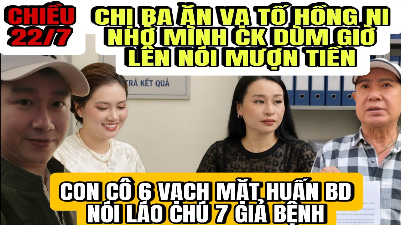 Chị 3 Tố Hồng Ni Vô Ơn Nhờ Mình CK Giờ Vu Khống Mượn Tiền, Ve Minh Oan Cho Ông 7