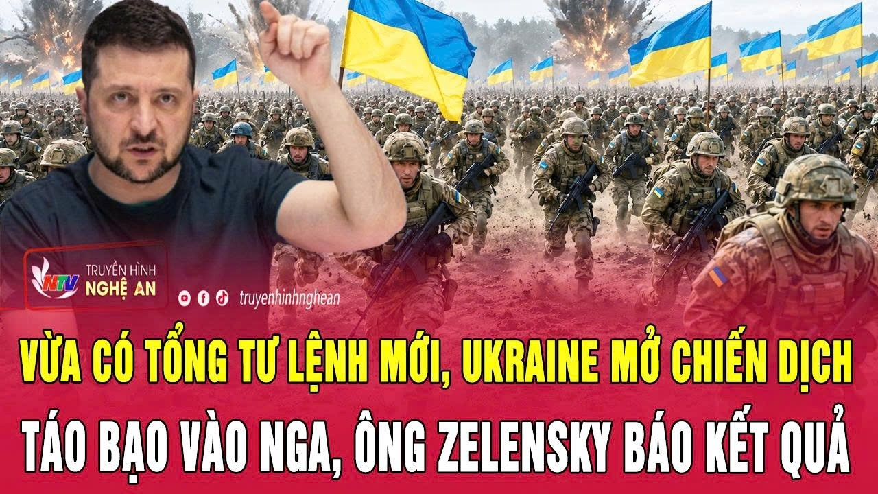 Thời sự 23/7:Vừa có Tổng tư lệnh mới, Ukraine mở chiến dịch táo bạo vào Nga,ông Zelensky báo kết quả