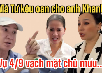 Má Tư Nói Về Nỗi Oan Của Anh Khanh Vụ 4/9, Hồng Loan Bức Xúc Lật Mặt Kẻ Chủ Mưu