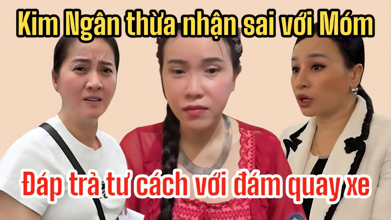 Kim Ngân Thừa Nhận Sai Lầm Với Hồng Loan Và Chị Ni, Nhóm Quay Xe Tái Mặt Vì Thua Tư Cách