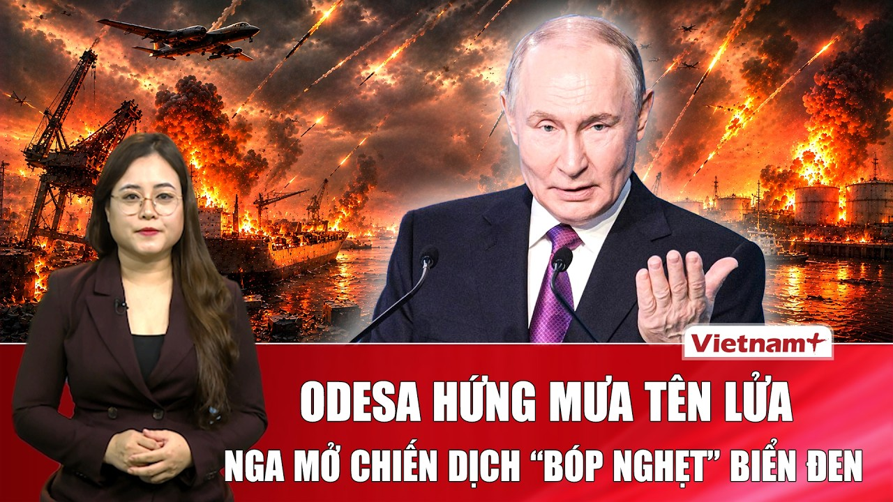 BÌNH QUÂN SỰ: Nga tung đòn “xé nát” huyết mạch Ukraine, Biển Đen rơi vào khủng hoảng