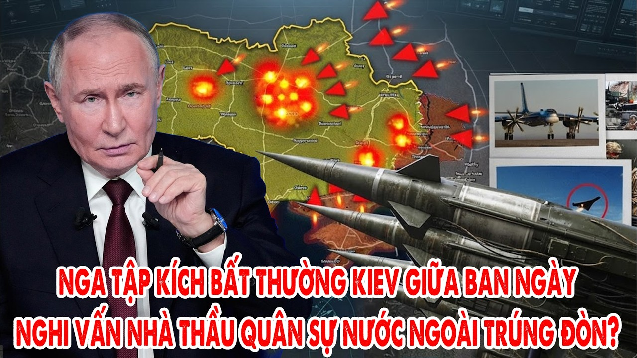 Nga bất ngờ tập kích thủ đô Ukraine, nghi vấn nhà thầu quân sự trúng đòn?