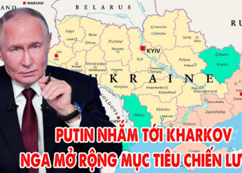 Putin nhắm tới Kharkov, Nga mở rộng mục tiêu chiến lược