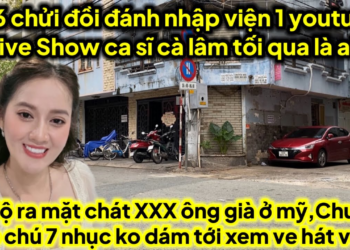 Bà 6 chửi đồi bụp 1 youtube nhập viện trong live show ca sĩ cà lâm là ai,ve lộ chát XXX ông già mỹ