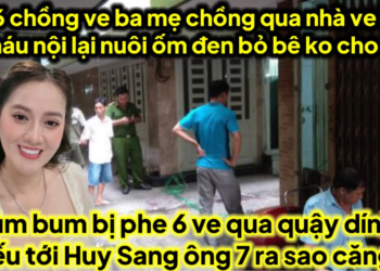 Cha mẹ chồng qua ve nhà bắt cháu nội lại ve 6 bỏ bê trường học ốm đen,bum bị quậy vụ 7 và huy sang
