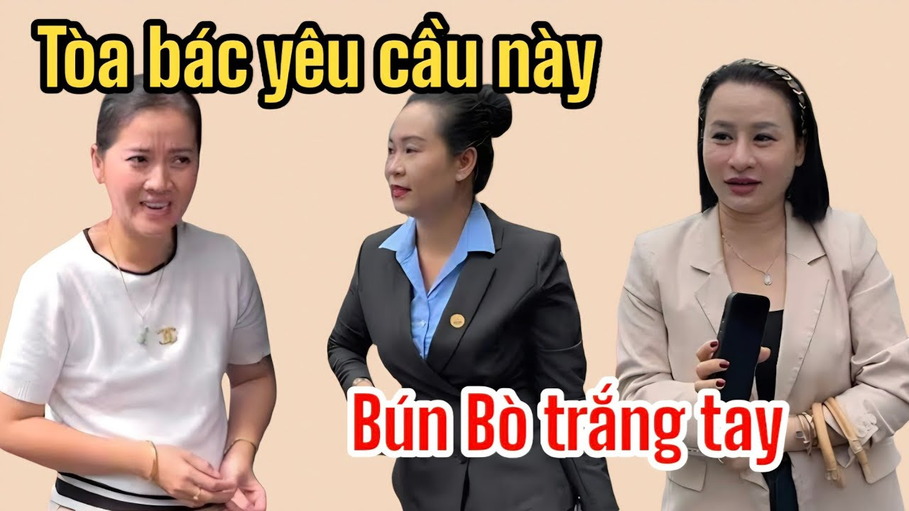 Hồng Loan Vỡ Òa Tòa Bác Yêu Cầu Của Bún Bò, TC Hạ Mình Xin Ni Điều Này