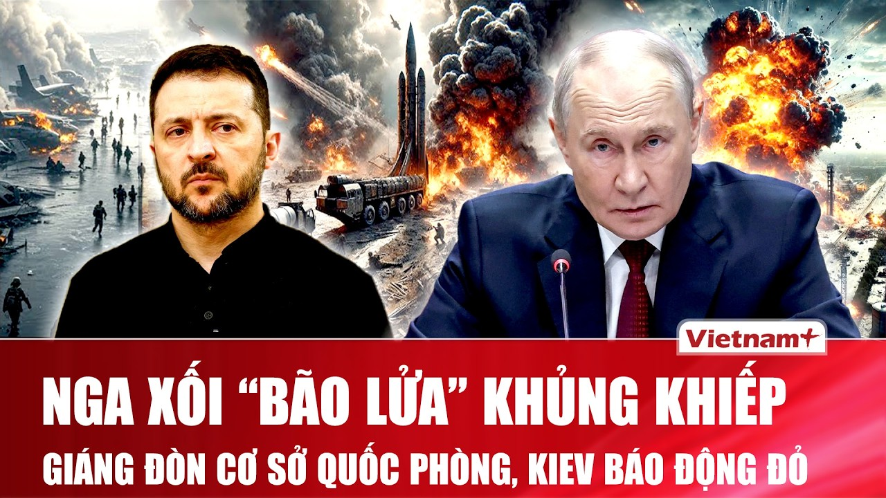 Thời sự Quốc tế sáng 9/8: Nga xối bão lửa khủng khiếp, giáng đòn cơ sở quốc phòng, Kiev báo động đỏ