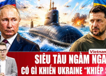 BÌNH QUÂN SỰ: Siêu tàu ngầm Nga có gì khiến Ukraine “khiếp sợ”?