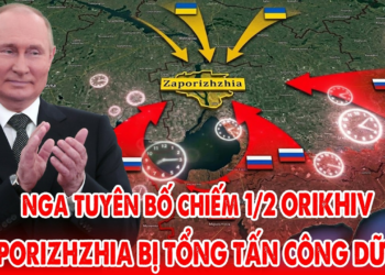 Orikhiv trở thành điểm nóng, Nga tổng tấn công Zaporizhzhia – 5P Kiến Thức