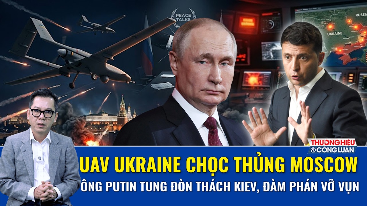 BÌNH QUÂN SỰ: UAV Ukraine “chọc thủng” Moscow, ông Putin tung đòn thách thức Kiev, đàm phán vỡ vụn