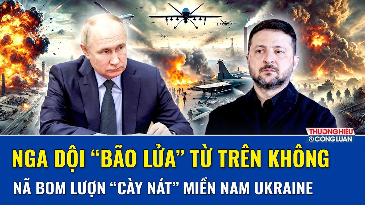 Thời sự Quốc tế sáng 5/8: Nga dội “bão lửa” từ trên không, nã bom lượn “cày nát” miền Nam Ukraine