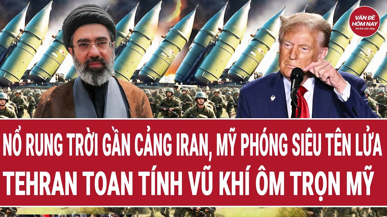 Điểm nóng 12/8:Nổ rung trời gần cảng Iran, Mỹ phóng siêu tên lửa; Tehran toan tính vũ khí ôm trọn Mỹ