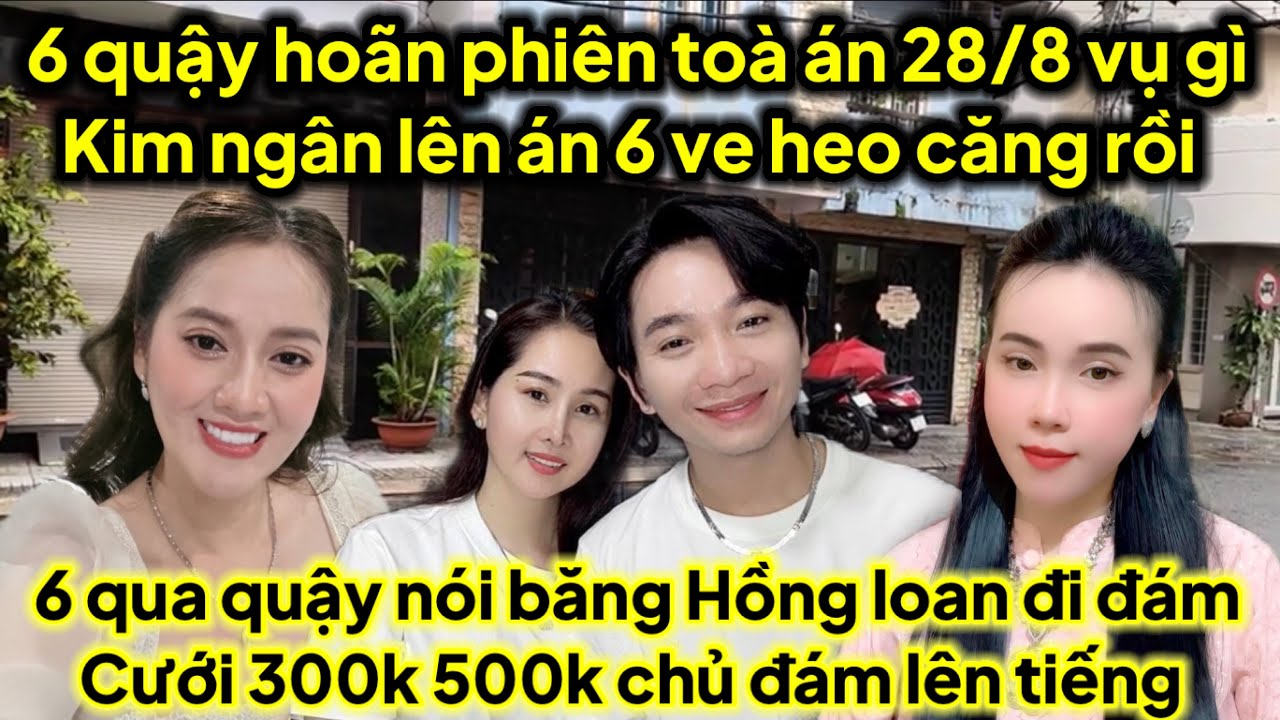 Cô 6 quậy hoãn phiên toà 28/8 này vụ gì các anh chị lớn lên án khét ra sao căng rồi