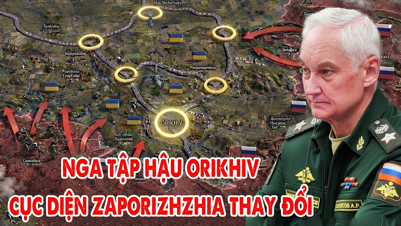 Nga tập hậu Orikhiv, Cục diện Zaporizhzhia thay đổi?