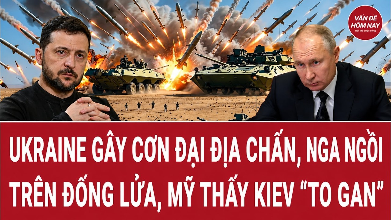 Vấn đề nóng 14/8: Ukraine gây cơn địa chấn, Nga ngồi trên đống lửa, Mỹ thấy Kiev “không phải vừa”
