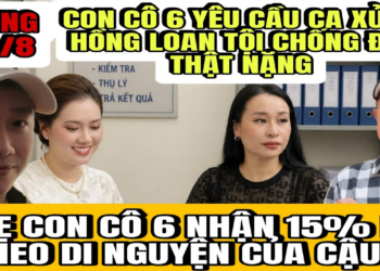 Con Cô 6 Làm Đơn Yêu Cầu CA Xử Lí Hồng Loan Tội Chống Đối, Mẹ Con Cô 6 Thắng 15% Là Đúng Di Nguyện