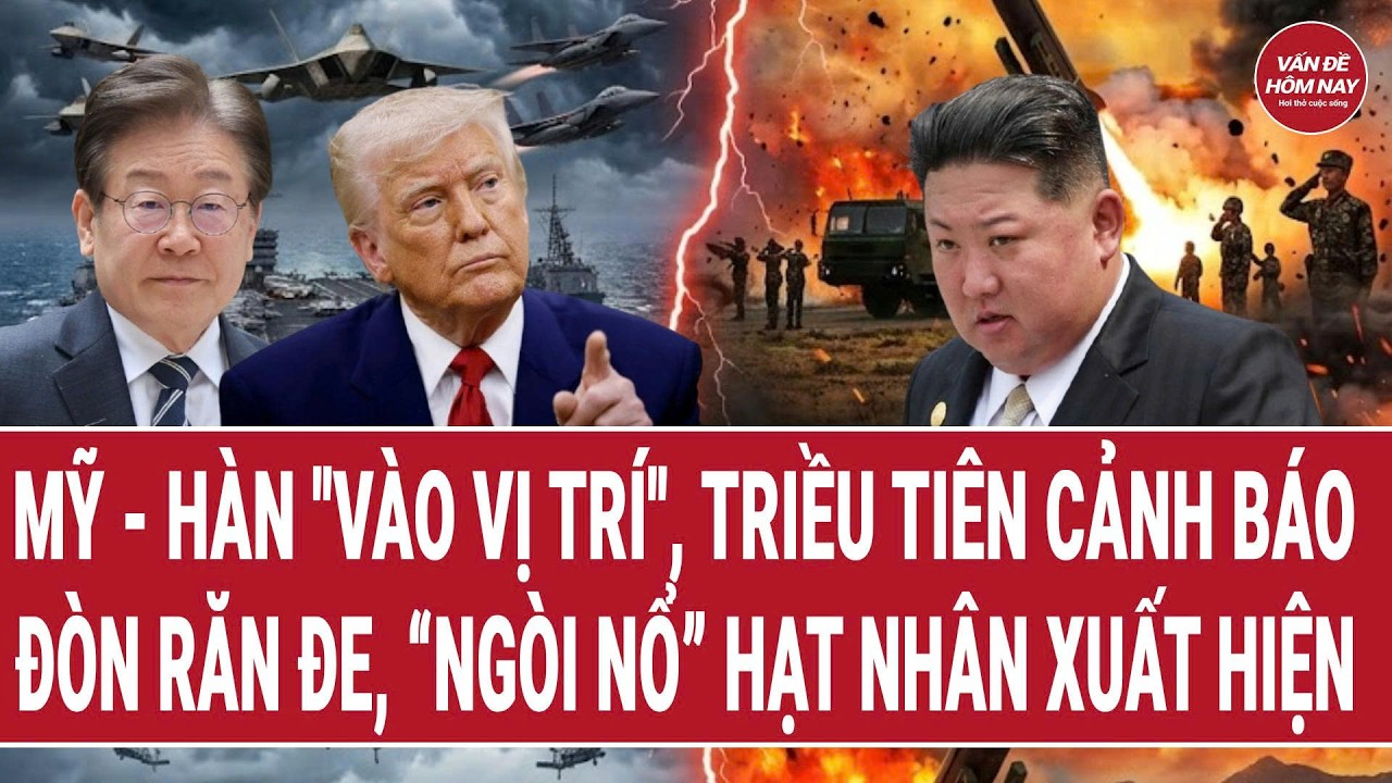 Thế giới 15/8: Mỹ – Hàn “vào vị trí”, Triều Tiên cảnh báo đòn răn đe, “ngòi nổ” hạt nhân xuất hiện