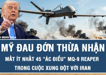 Mỹ đau đớn thừa nhận mất ít nhất 45 “ác điểu” MQ-9 Reaper trong cuộc xung đột với Iran