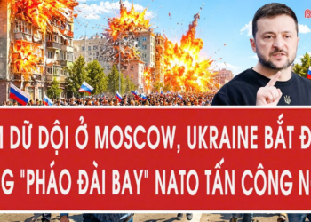 Vấn đề hôm nay 17/8: Đêm dữ dội ở Moscow, Ukraine bắt đầu dùng “pháo đài bay” NATO tấn công Nga
