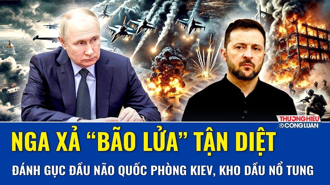 Thời sự Quốc tế sáng 17/8: Nga xả bão lửa tận diệt, đánh gục đầu não quốc phòng Kiev, kho dầu nổ lớn