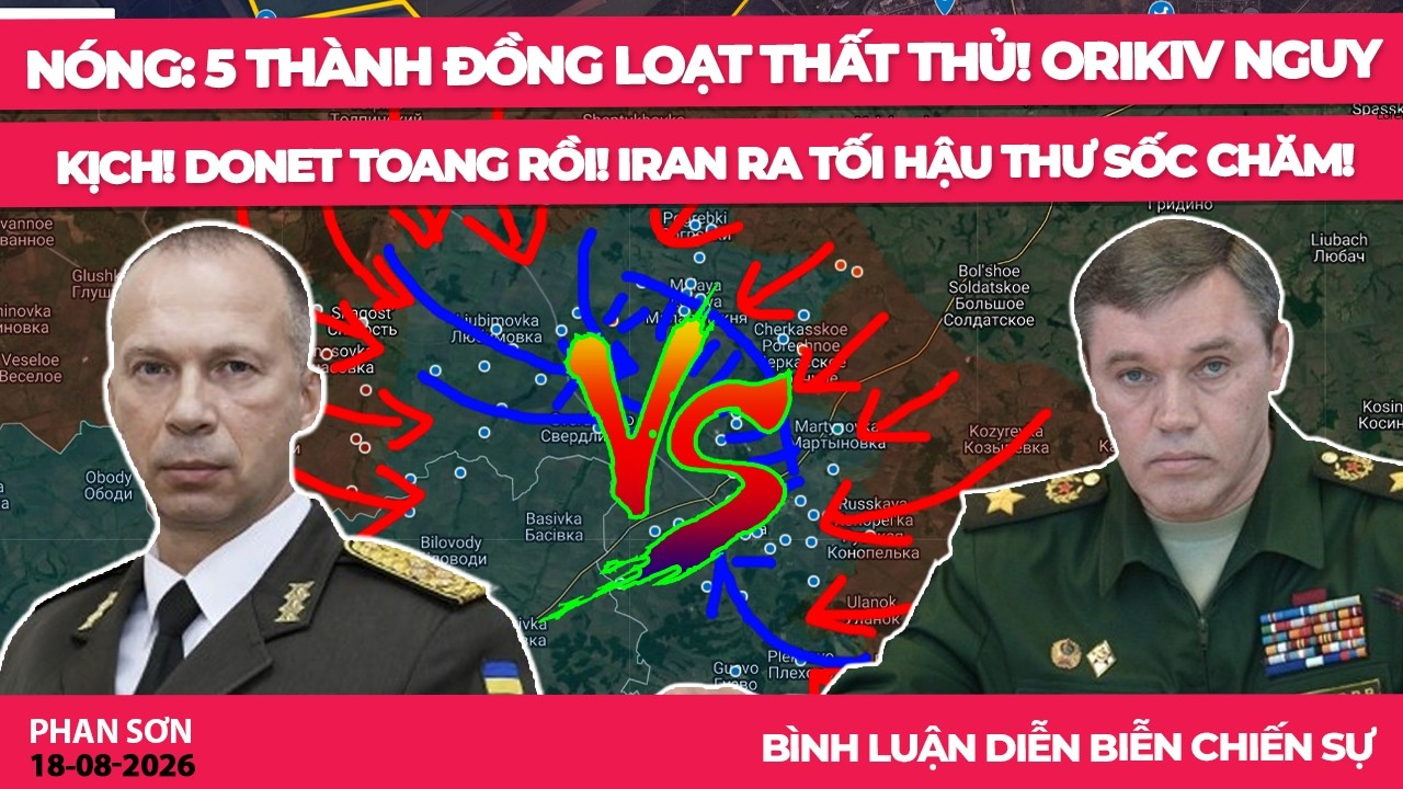 5 thành đồng loạt thất thủ! Orikiv NGUY KỊCH! Donet TOANG rồi! Iran ra tối hậu thư SỐC Chăm!