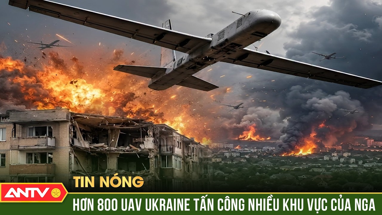 Ukraine phóng hơn 800 UAV, không kích dồn dập lãnh thổ Nga