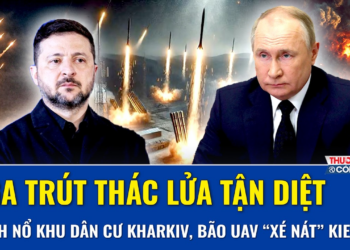 Thời sự Quốc tế sáng 19/8: Nga trút lửa tận diệt, đánh nổ khu dân cư Kharkiv, bão UAV “xé nát” Kiev