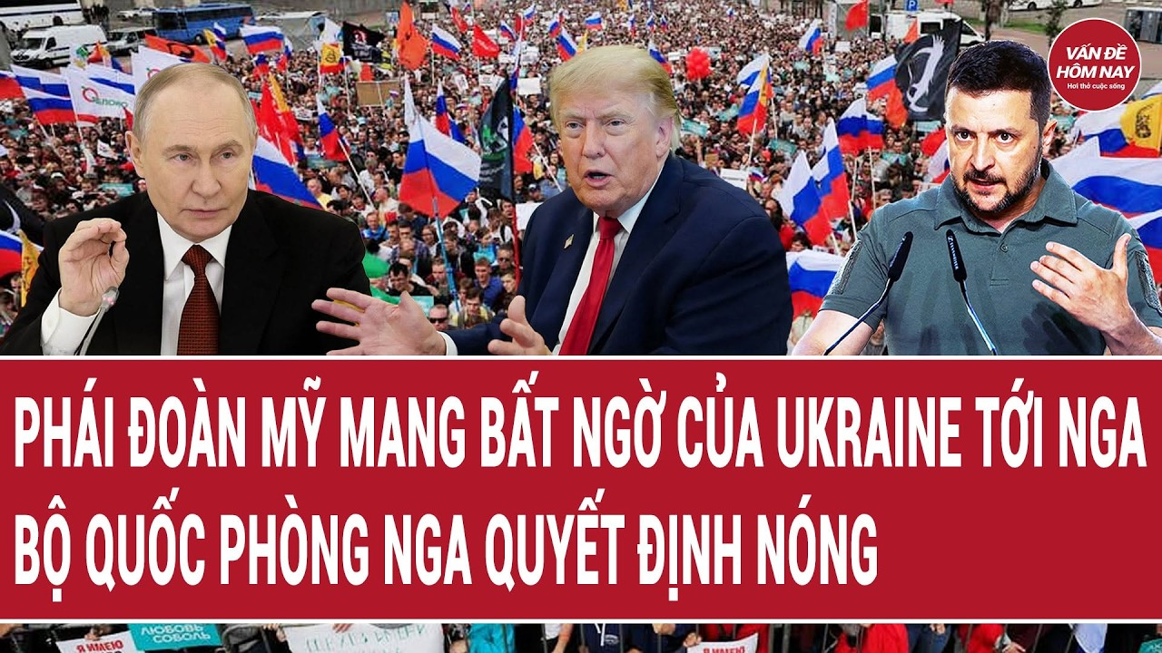 Điểm nóng 19/8: Phái đoàn Mỹ mang bất ngờ của Ukraine tới Nga; Bộ quốc phòng Nga quyết định nóng