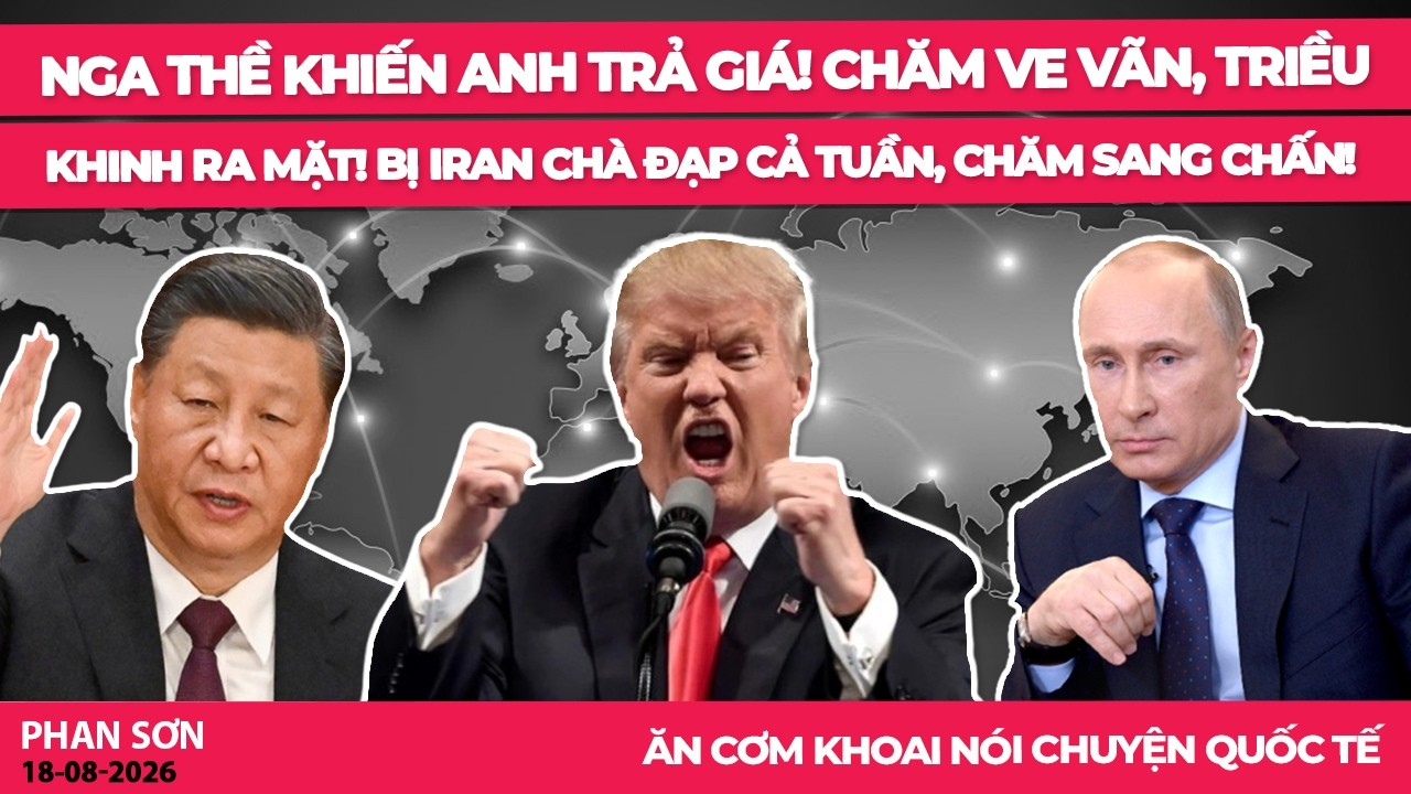 Nga thề khiến Anh trả giá! Chăm ve vãn, Triều khinh ra mặt! Bị Iran chà đạp cả tuần, Chăm sang chấn!