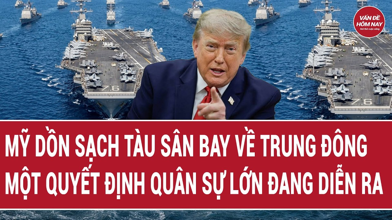 Thời sự quốc tế 20/8: Mỹ dồn sạch tàu sân bay về Trung Đông, một quyết định quân sự lớn đang diễn ra