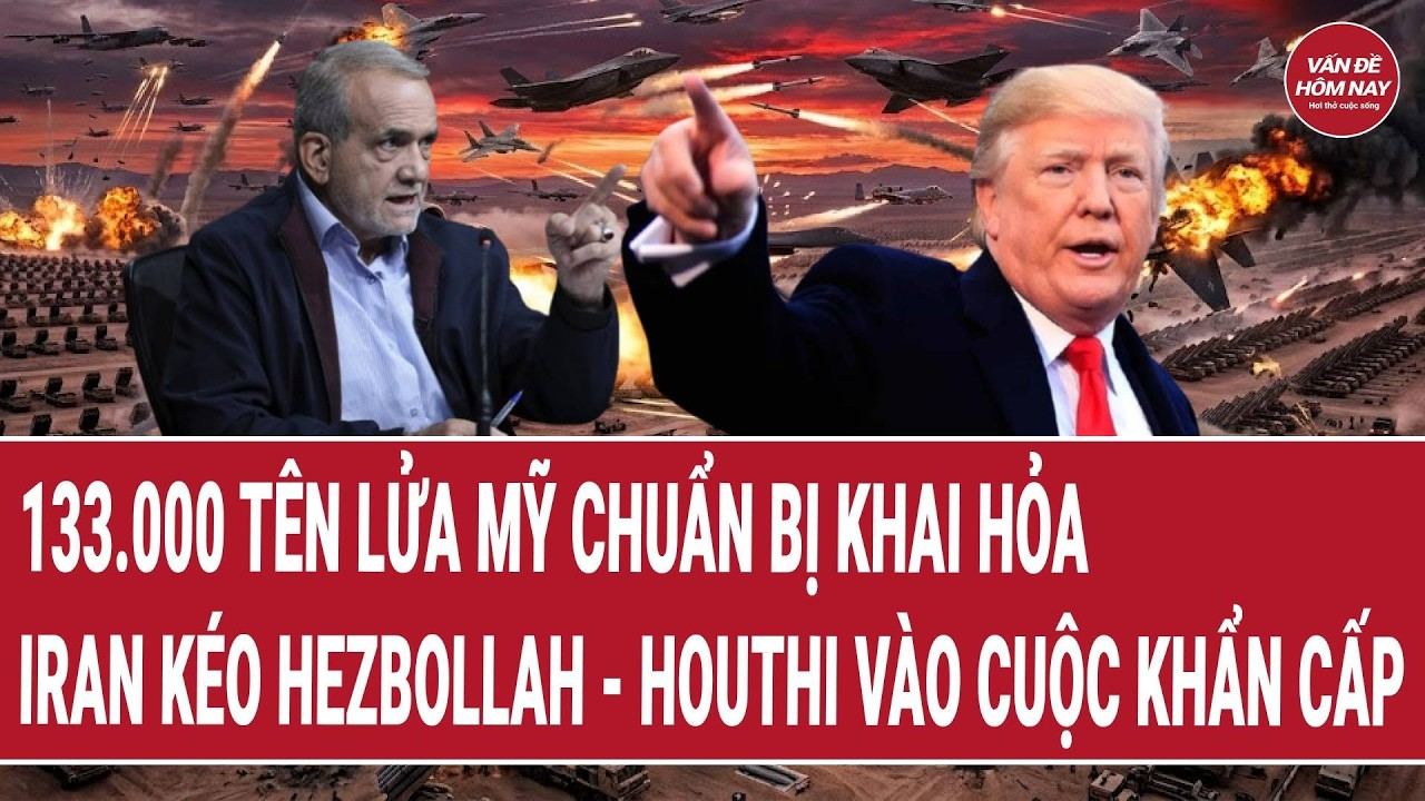 Bản tin 21/8: 133.000 tên lửa Mỹ chuẩn bị khai hỏa, Iran kéo Hezbollah – Houthi vào cuộc khẩn cấp
