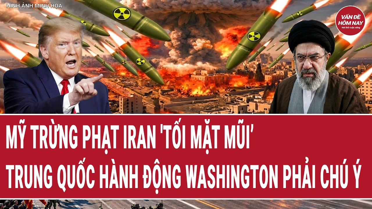 Điểm nóng 21/8: Mỹ trừng phạt Iran ‘tối mặt mũi’, Trung Quốc hành động Washington phải chú ý