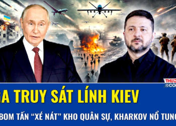 Thời sự Quốc tế sáng 22/8: Nga truy sát lính Kiev, dội bom tấn “xé nát” kho quân sự, Kharkov nổ tung