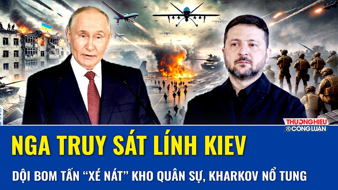 Thời sự Quốc tế sáng 22/8: Nga truy sát lính Kiev, dội bom tấn “xé nát” kho quân sự, Kharkov nổ tung