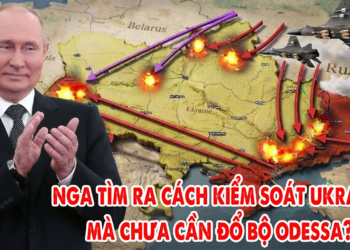 Nga tìm ra cách kiểm soát Ukraine mà không cần đổ bộ Odessa? – 5P Kiến Thức