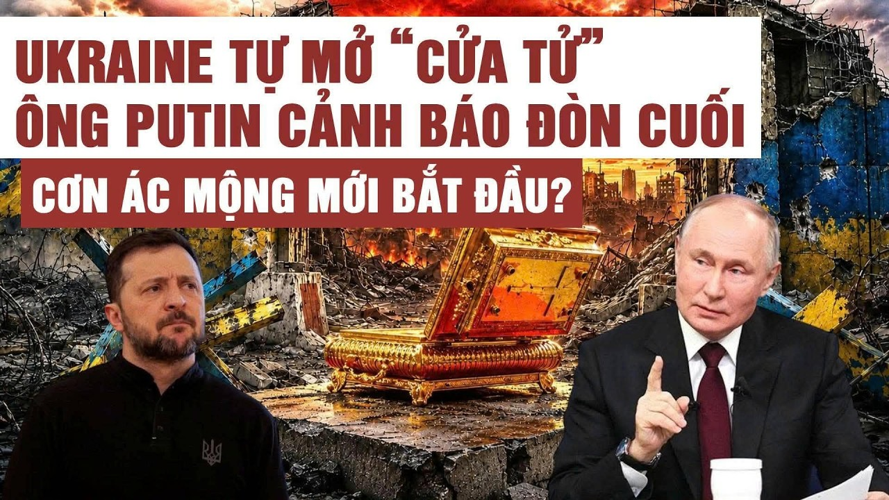 Ukraine tự mở “cửa tử”, ông Putin cảnh báo về đòn cuối: Cơn ác mộng mới bắt đầu?